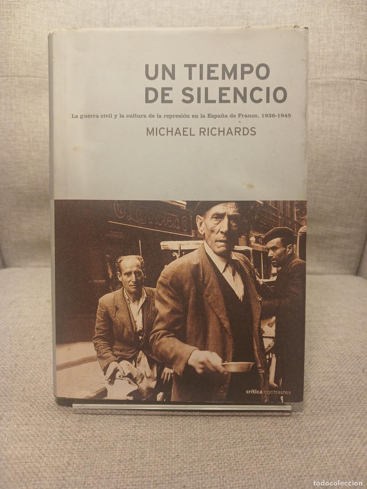 Gebrauchte B&uuml;cher: Un tiempo de silencio. Represi&oacute;n en la Espa&ntilde;a de Franco - Michael Richards