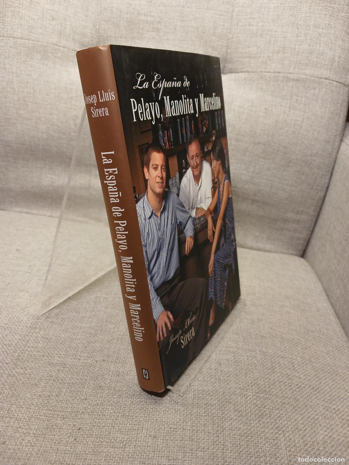 Livres d'occasion: La Espa&ntilde;a de Pelayo, Manolita y Marcelino - Josep Llu&iacute;s Sirera