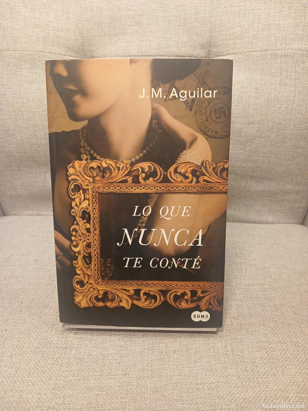 Livres d'occasion: Lo que nunca te cont&eacute; - J. M. Aguilar