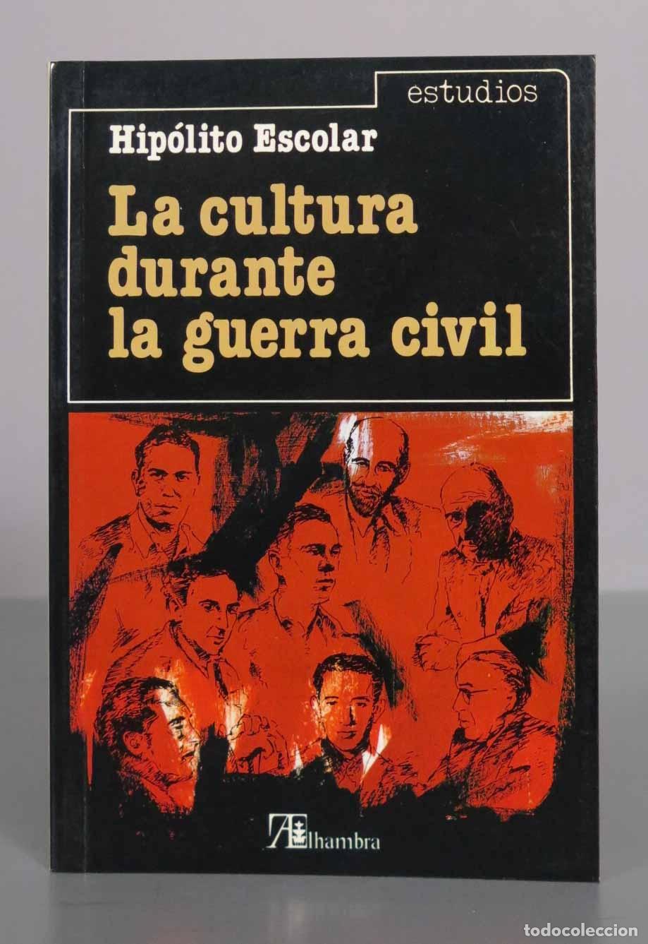 Libros de segunda mano: La cultura durante la guerra civil - Hip&oacute;lito Escolar Sobrino. DEDICADO AUTOGRAFO AUTOR