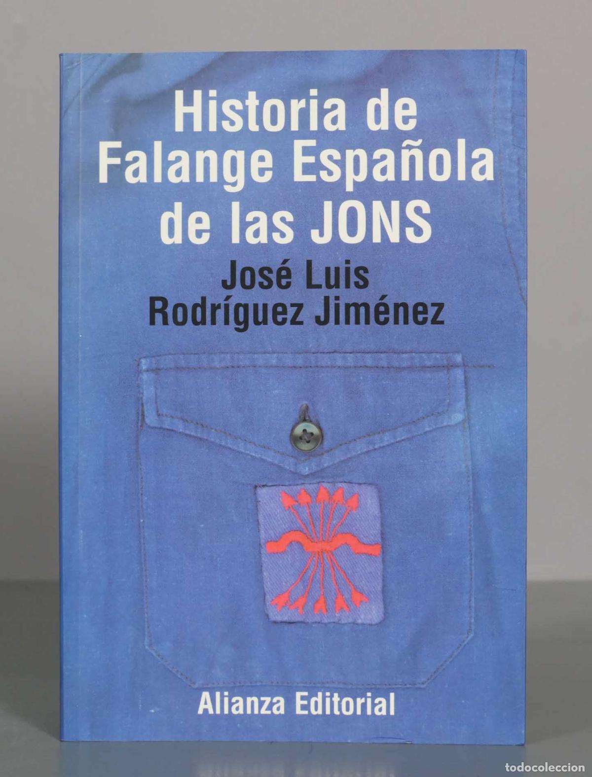 Libros de segunda mano: Historia de Falange Espa&ntilde;ola de las JONS - Jos&eacute; Luis Rodr&iacute;guez Jim&eacute;nez
