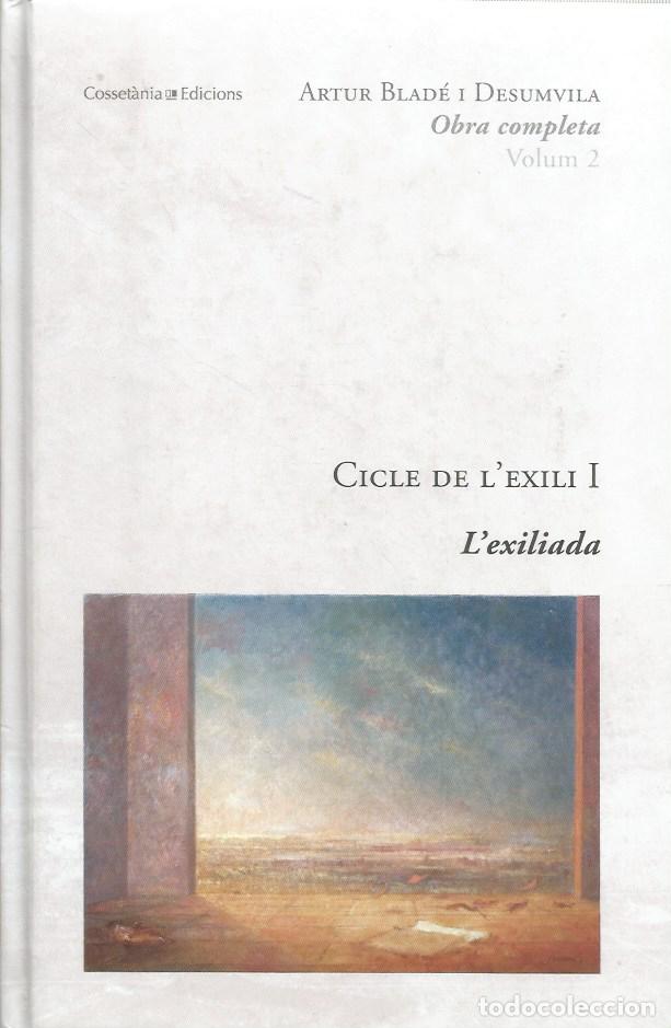 Libros de segunda mano: ARTUR BLAD&Eacute; i DESUMVILA-OBRA COMPLETA-VOLUM 2-CICLE DE L'EXILI I