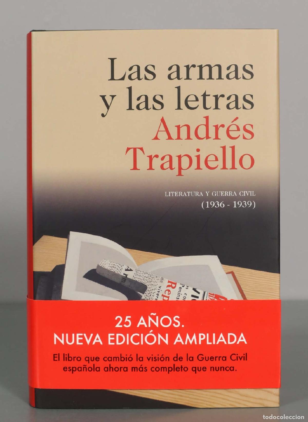 Libros de segunda mano: Las armas y las letras: Literatura y Guerra Civil - Andr&eacute;s Trapiello