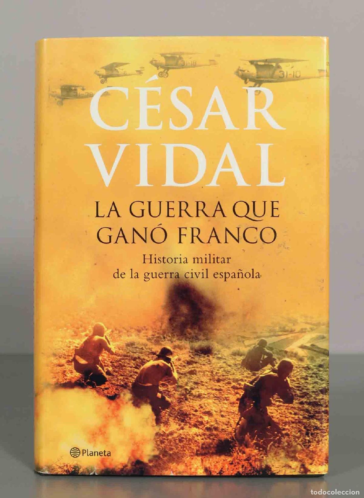Libros de segunda mano: La guerra que gan&oacute; Franco - Historia militar de la guerra civil espa&ntilde;ola - C&eacute;sar Vidal