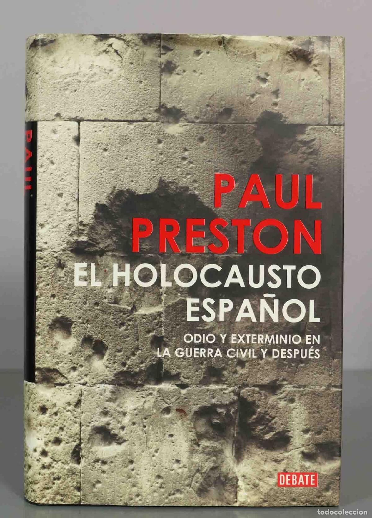 Libros de segunda mano: El holocausto espa&ntilde;ol: Odio y exterminio en la Guerra Civil y despu&eacute;s - Paul Preston