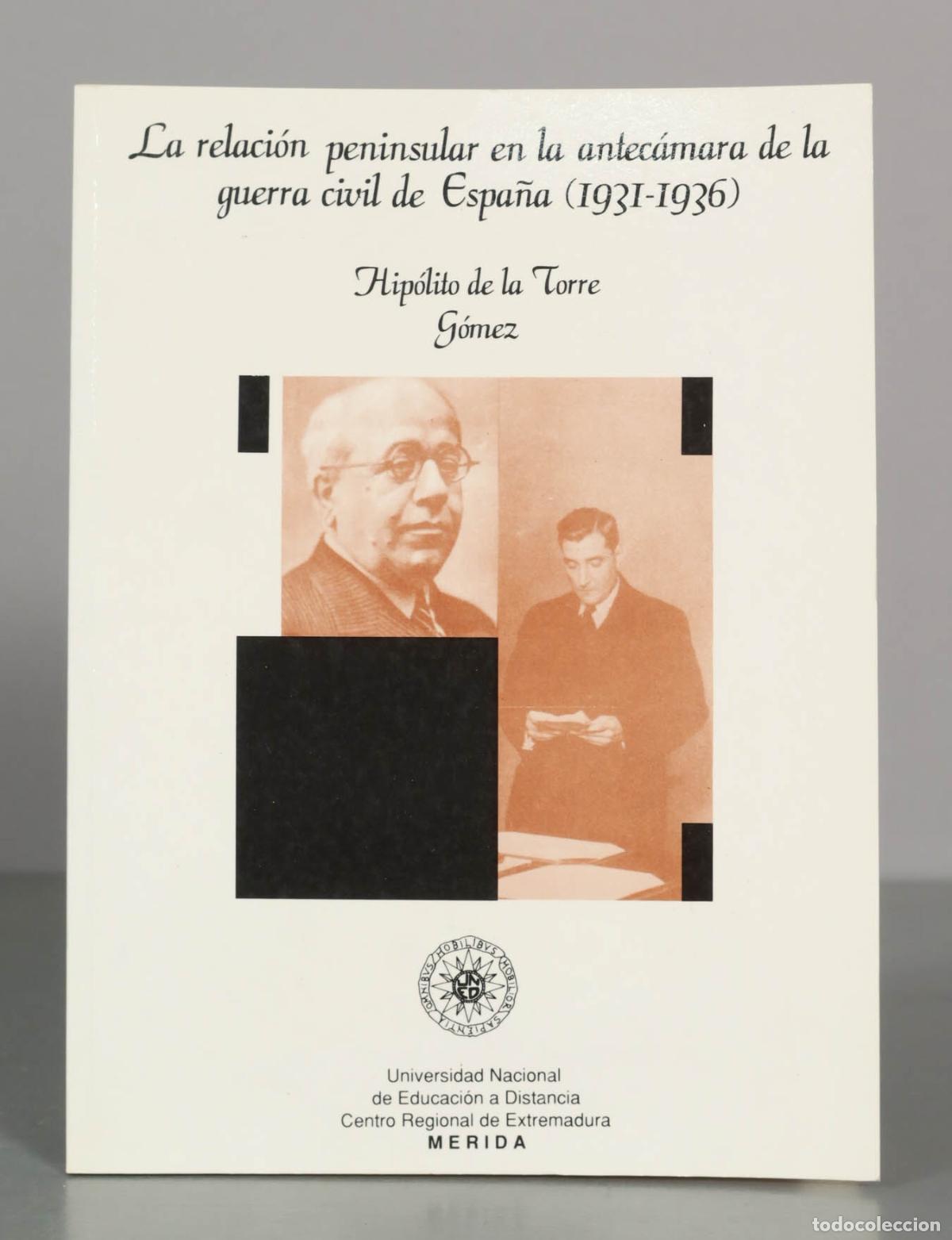 Libros de segunda mano: La relaci&oacute;n peninsular en la antec&aacute;mara de la guerra civil de Espa&ntilde;a - Hip&oacute;lito de la Torre G&oacute;mez