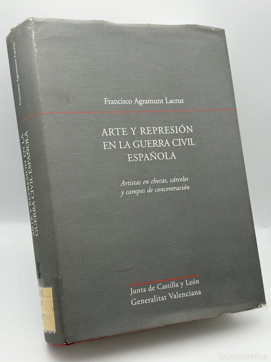Libros de segunda mano: Arte y represi&oacute;n en la guerra civil espa&ntilde;ola - Francisco Agramunt Lacruz - Francisco Agramunt Lacruz