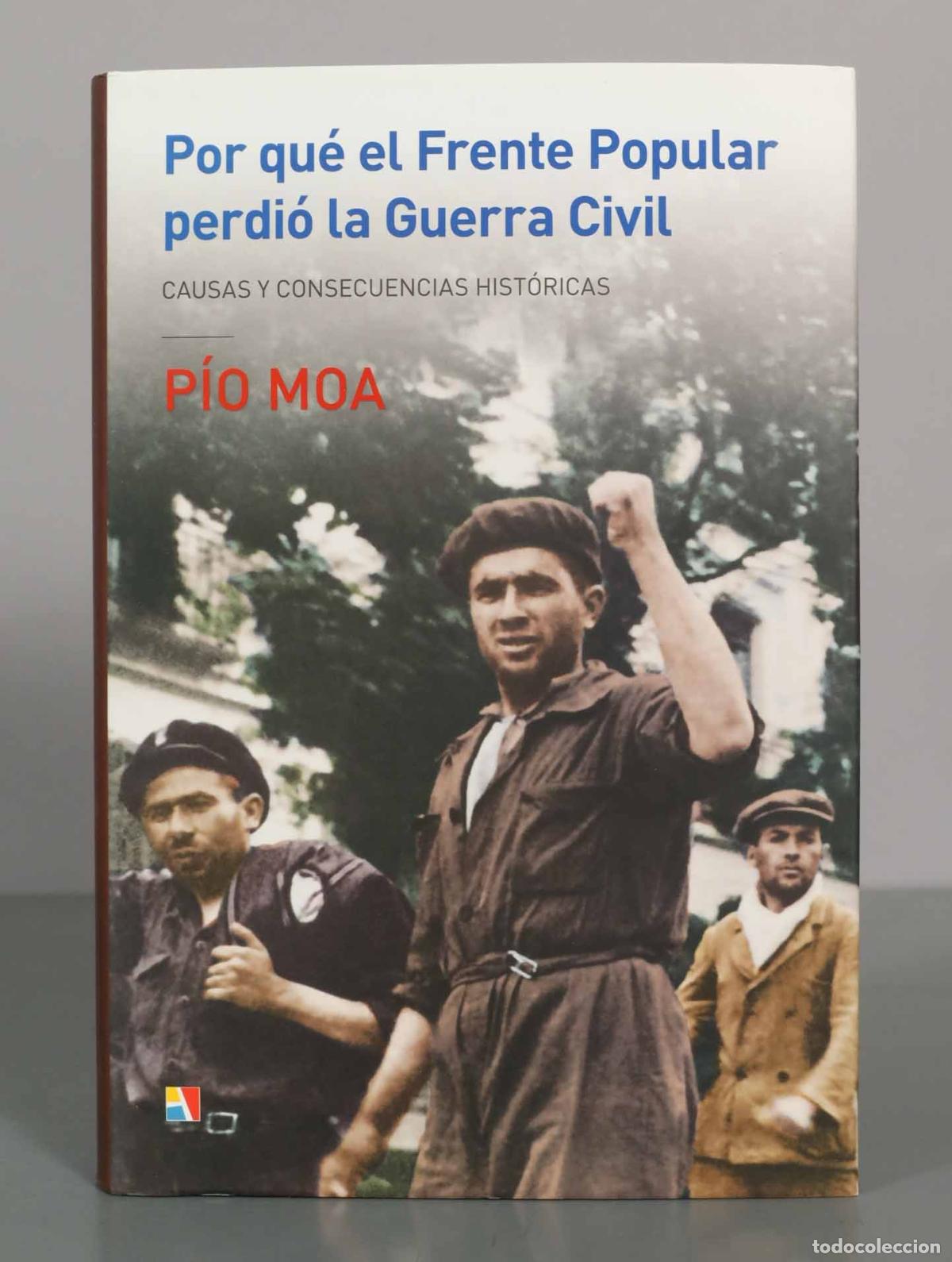 Libros de segunda mano: Por qu&eacute; el Frente Popular perdi&oacute; la Guerra CivilMoa, P&iacute;o
