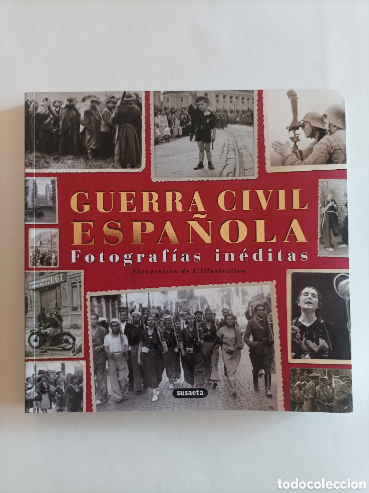 Livros em segunda m&atilde;o: Guerra civil espa&ntilde;ola. Fotograf&iacute;as in&eacute;ditas de L'ilustation