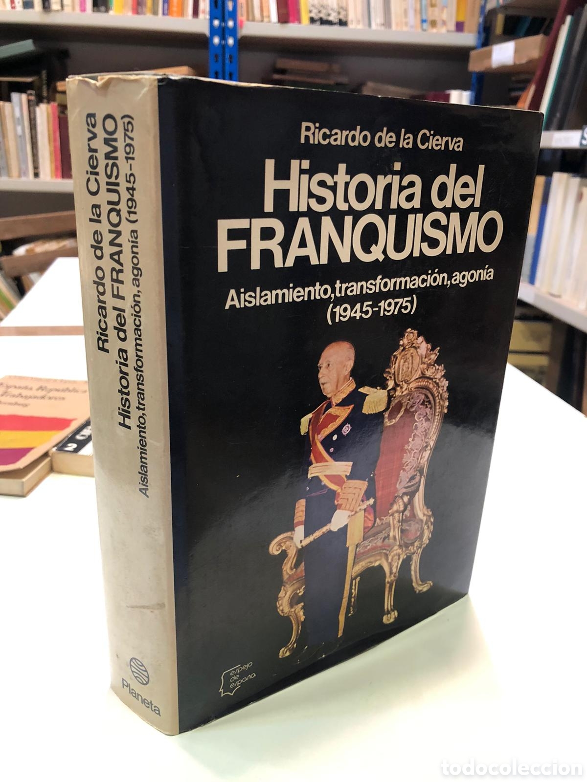 Gebrauchte B&uuml;cher: Historia del Franquismo. Aislamiento, transformaci&oacute;n, agon&iacute;a (1945-1975) - Ricardo de la Cierva