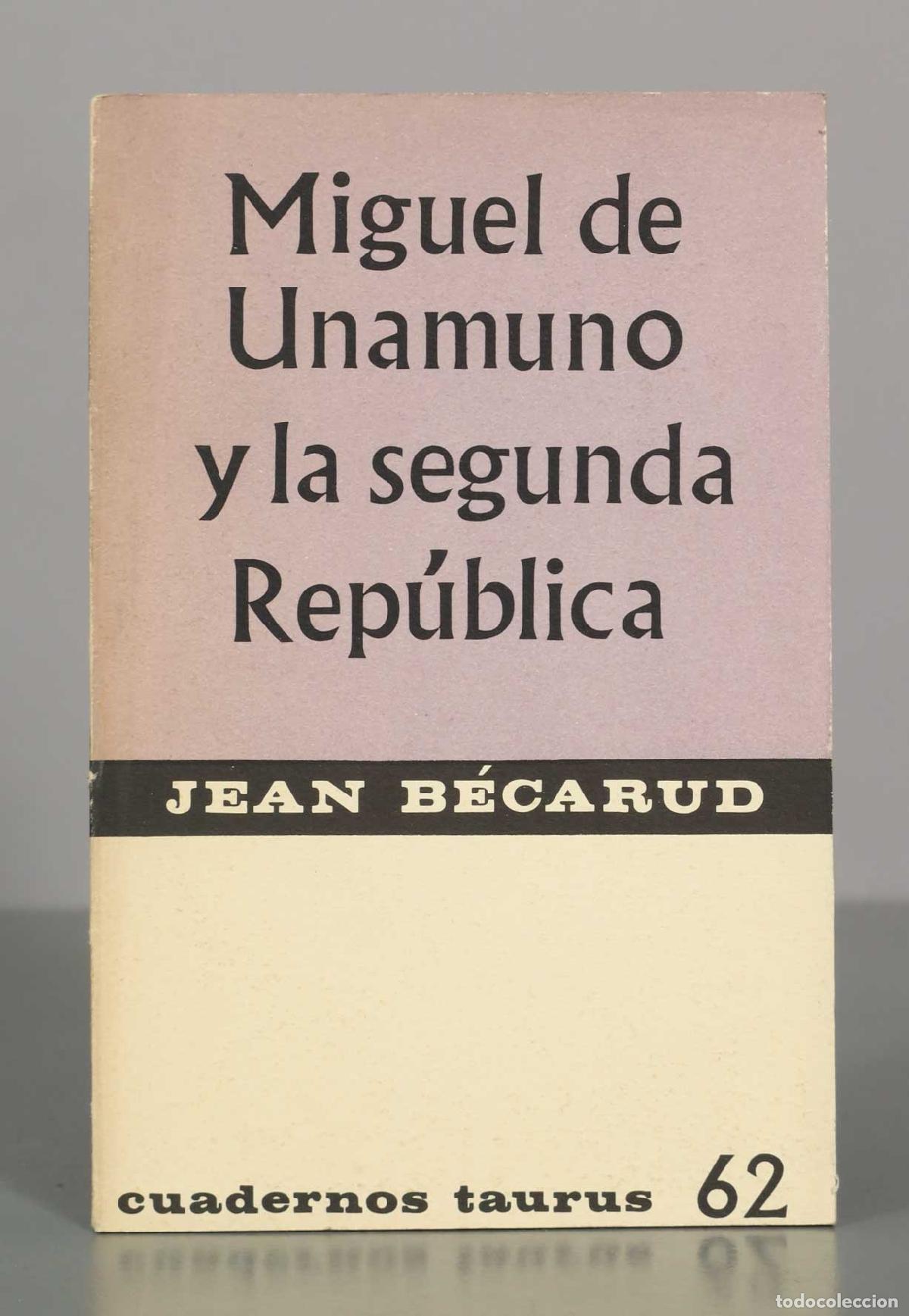 Libros de segunda mano: Miguel de Unamuno y la segunda Rep&uacute;blica - Jean B&eacute;carud