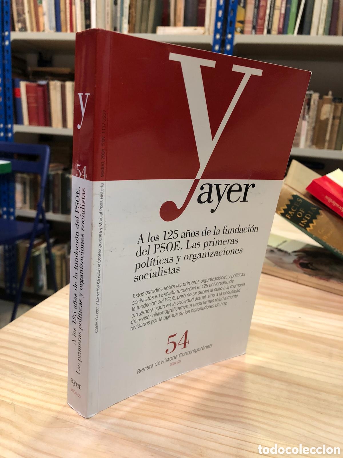 Livres d'occasion: Ayer. Revista de Historia Contempor&aacute;nea, N. 54/2004 (2). A los 125 a&ntilde;os de la fundaci&oacute;n del PSOE...