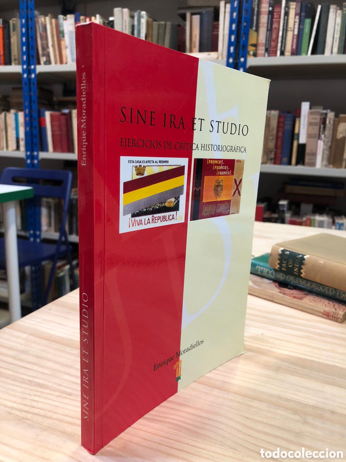 Livres d'occasion: Sine ira et studio. Ejercicios de cr&iacute;tica historiogr&aacute;fica - Enrique Moradiellos