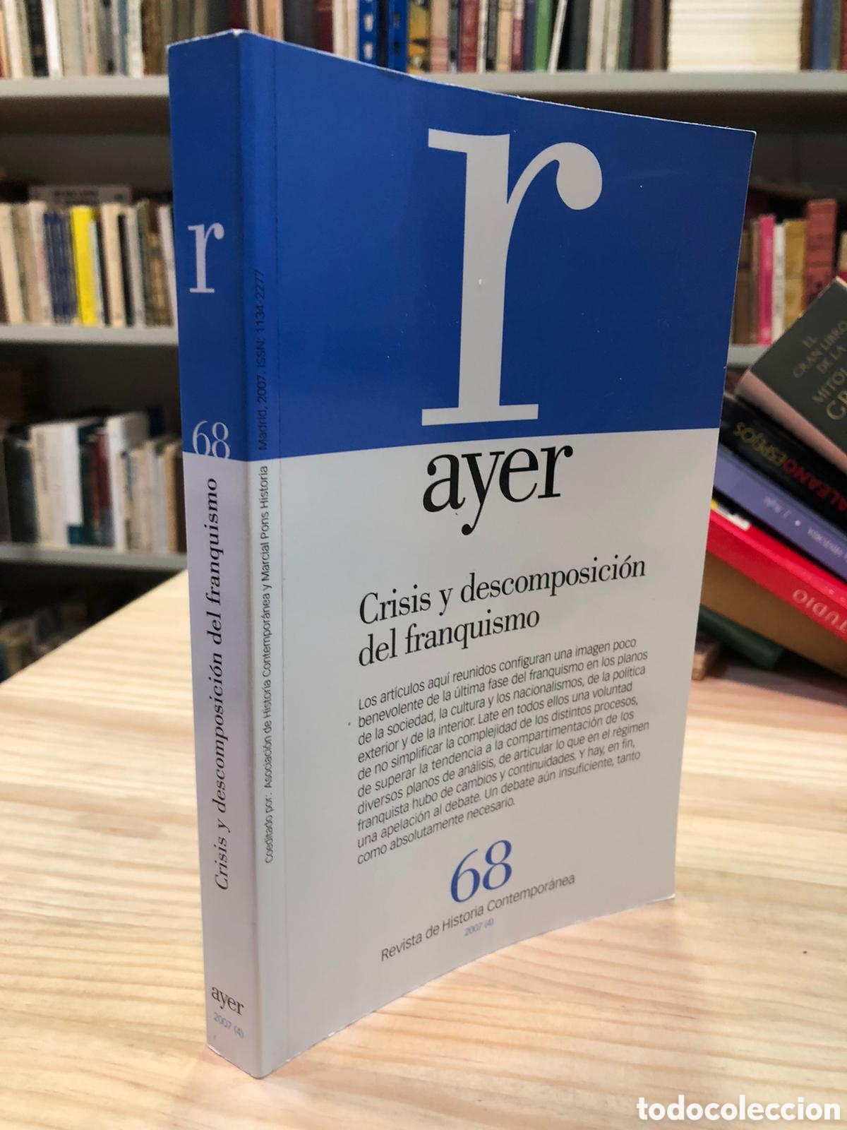 Livres d'occasion: Ayer. Revista de Historia Contempor&aacute;nea, N&uacute;m. 68, 2007 (4). Crisis y descomposici&oacute;n del franquismo