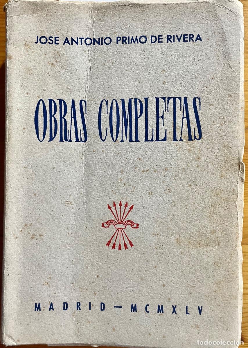 Libros de segunda mano: FALANGE- GUERRA CIVIL- JOSE ANTONIO PRIMO DE RIVERA- OBRAS COMPLETAS- 1945