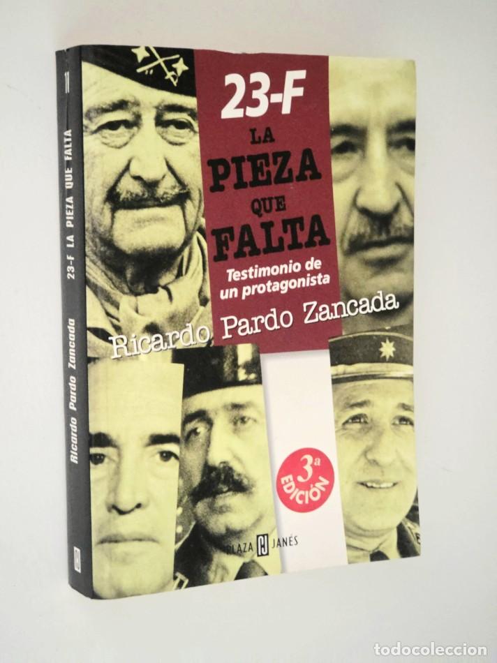 Libros de segunda mano: 23-F, LA PIEZA QUE FALTA. Testimonio de un protagonista - PARDO ZANCADA, Ricardo