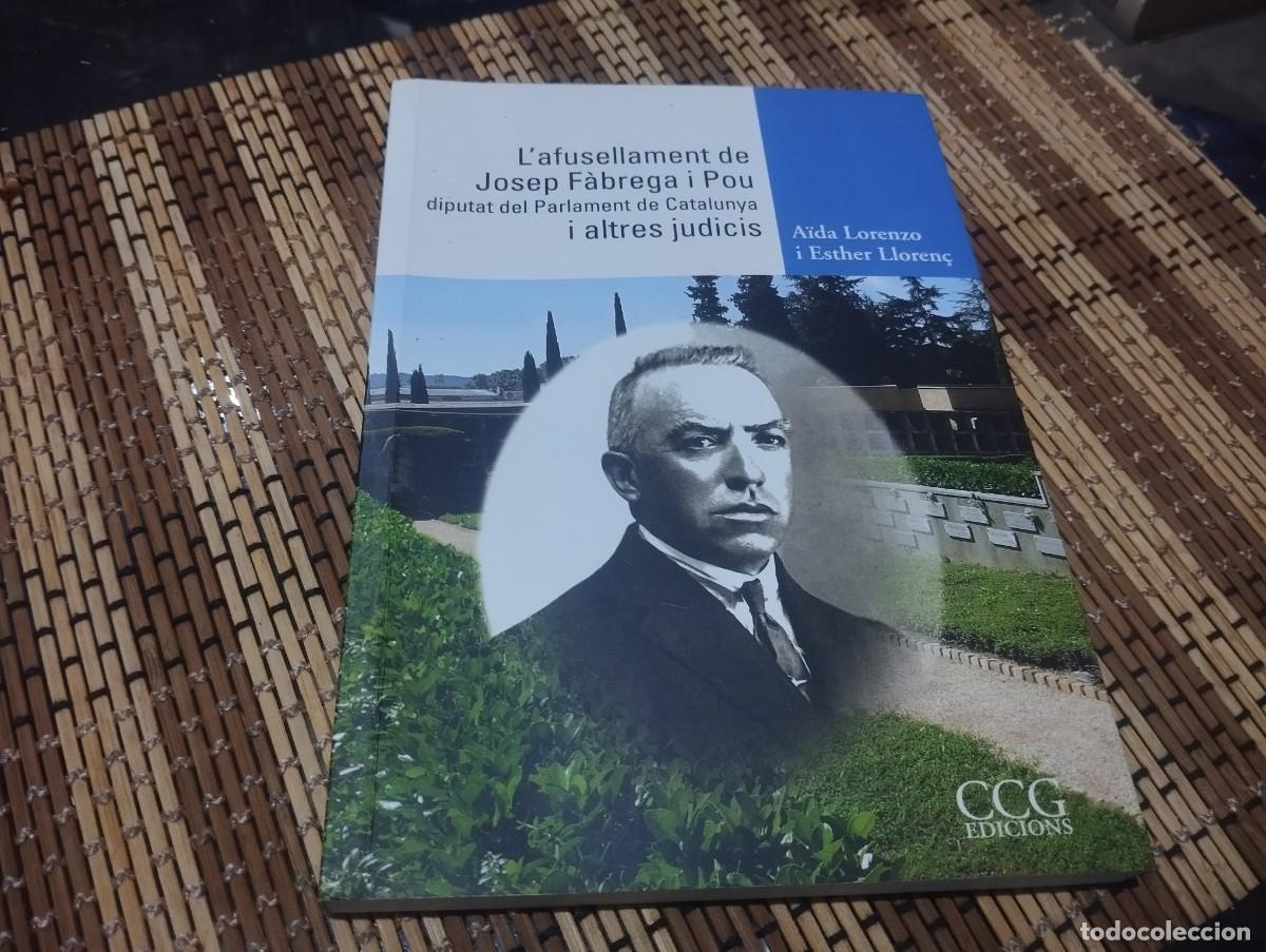 Libros de segunda mano: L&rsquo;afusellament de Josep F&agrave;brega i Pou, diputat del Parlament de Catalunya, i altres judicis A&iuml;da Lor
