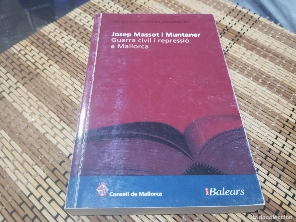Libros de segunda mano: GUERRA CIVIL I REPRESSI&Oacute; A MALLORCA / JOSEP MASSOT I MUNTANER BIBLIOTECA D'ESCRIPTORS MALLORQUINS
