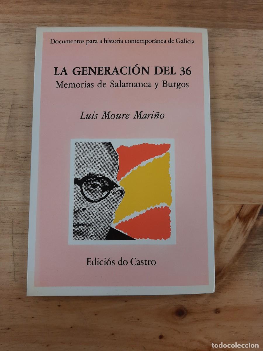 Libros de segunda mano: La generaci&oacute;n del 36: Memorias de Salamanca y Burgos - Luis Moure Mari&ntilde;o - Edici&oacute;s do Castro, 1989