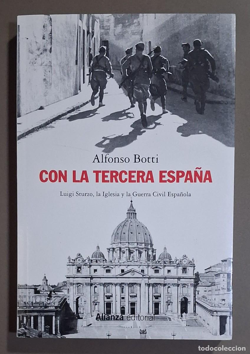 Libros de segunda mano: Con la tercera Espa&ntilde;a. Luigi Sturzo, la Iglesia y la Guerra Civil Espa&ntilde;ola. Alfonso Botti. Alianza
