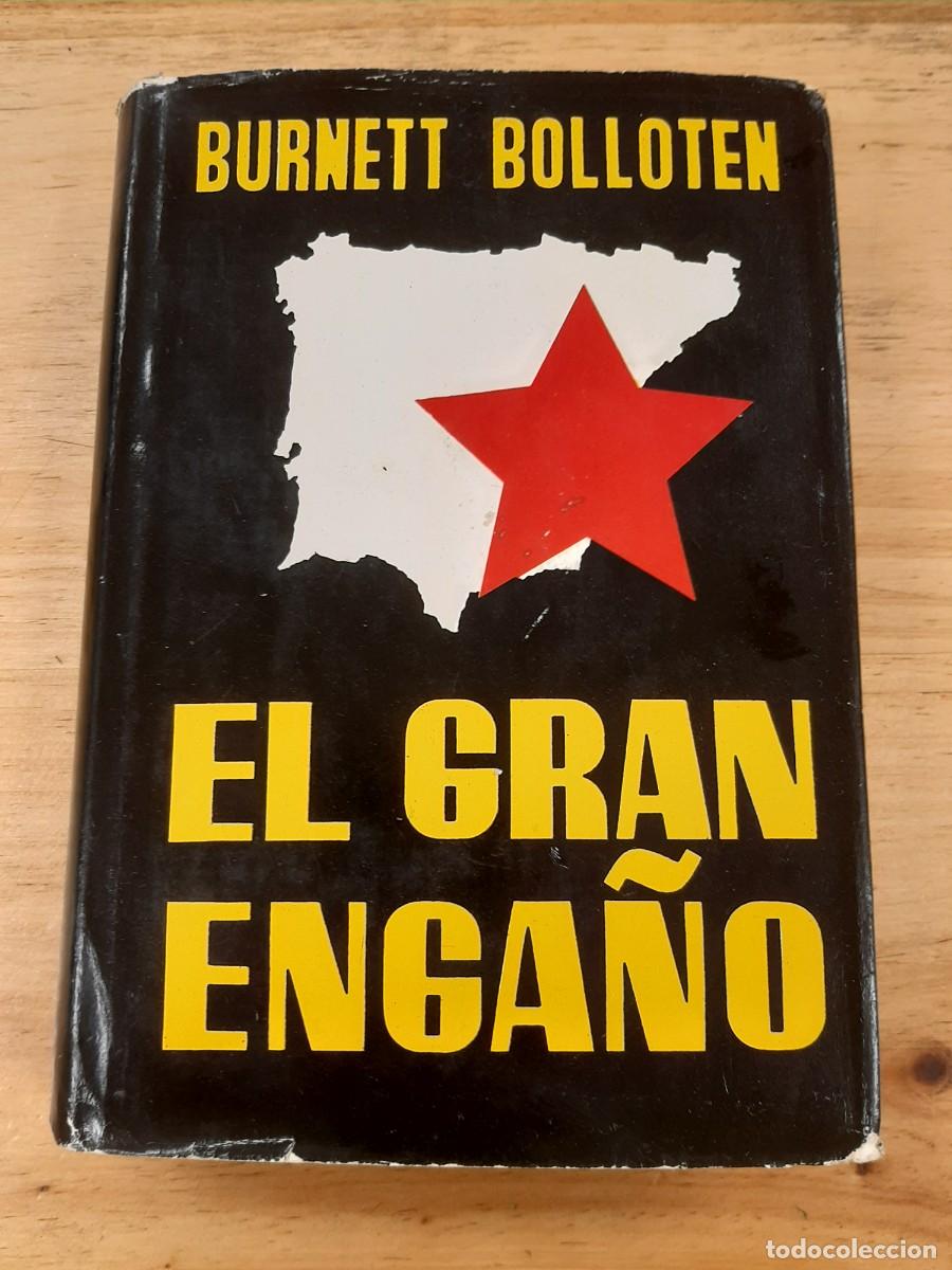 Libros de segunda mano: El gran enga&ntilde;o - Burnett Bolloten - Ed. Luis de Caralt, 1961