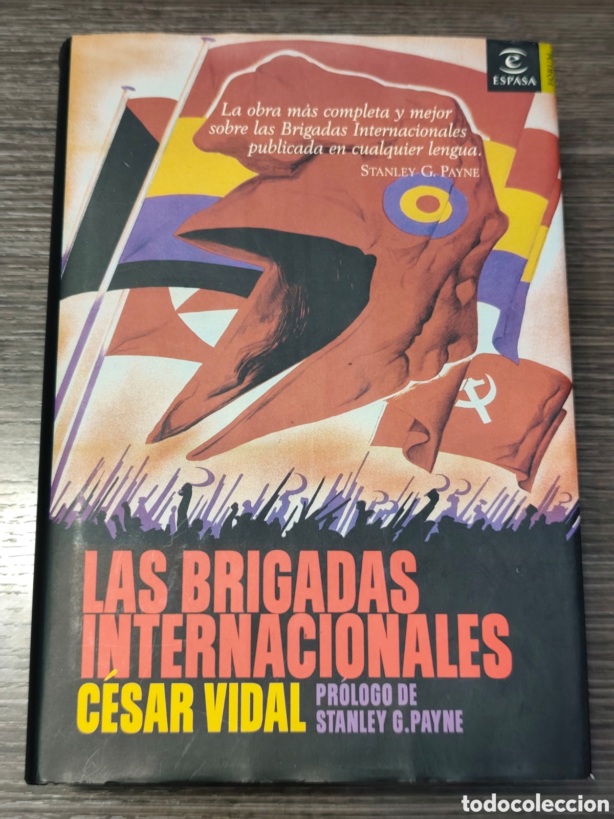 Libros de segunda mano: Las brigadas internacionales C&eacute;sar Vidal Espasa Pr&oacute;logo Stanley G Payne