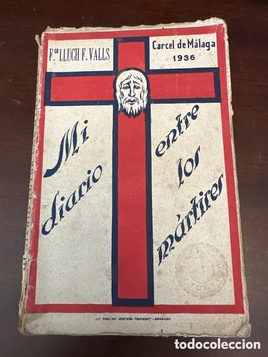 Libros de segunda mano: Mi diario entre los m&aacute;rtires - c&aacute;rcel de M&aacute;laga 1936 - Lluch y Valls . Granada 1937