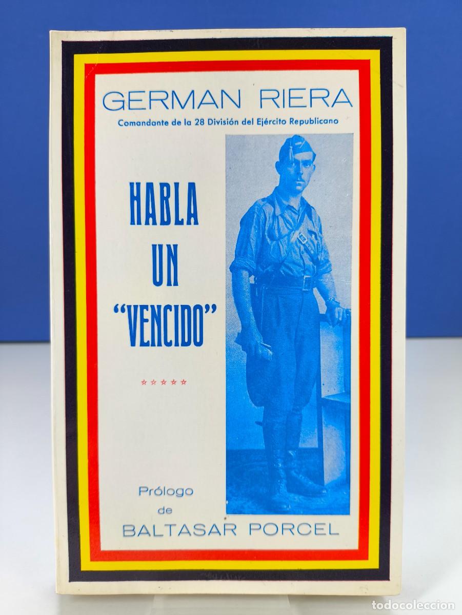 Libros de segunda mano: HABLA UN VENCIDO / GERMAN RIERA / 1979
