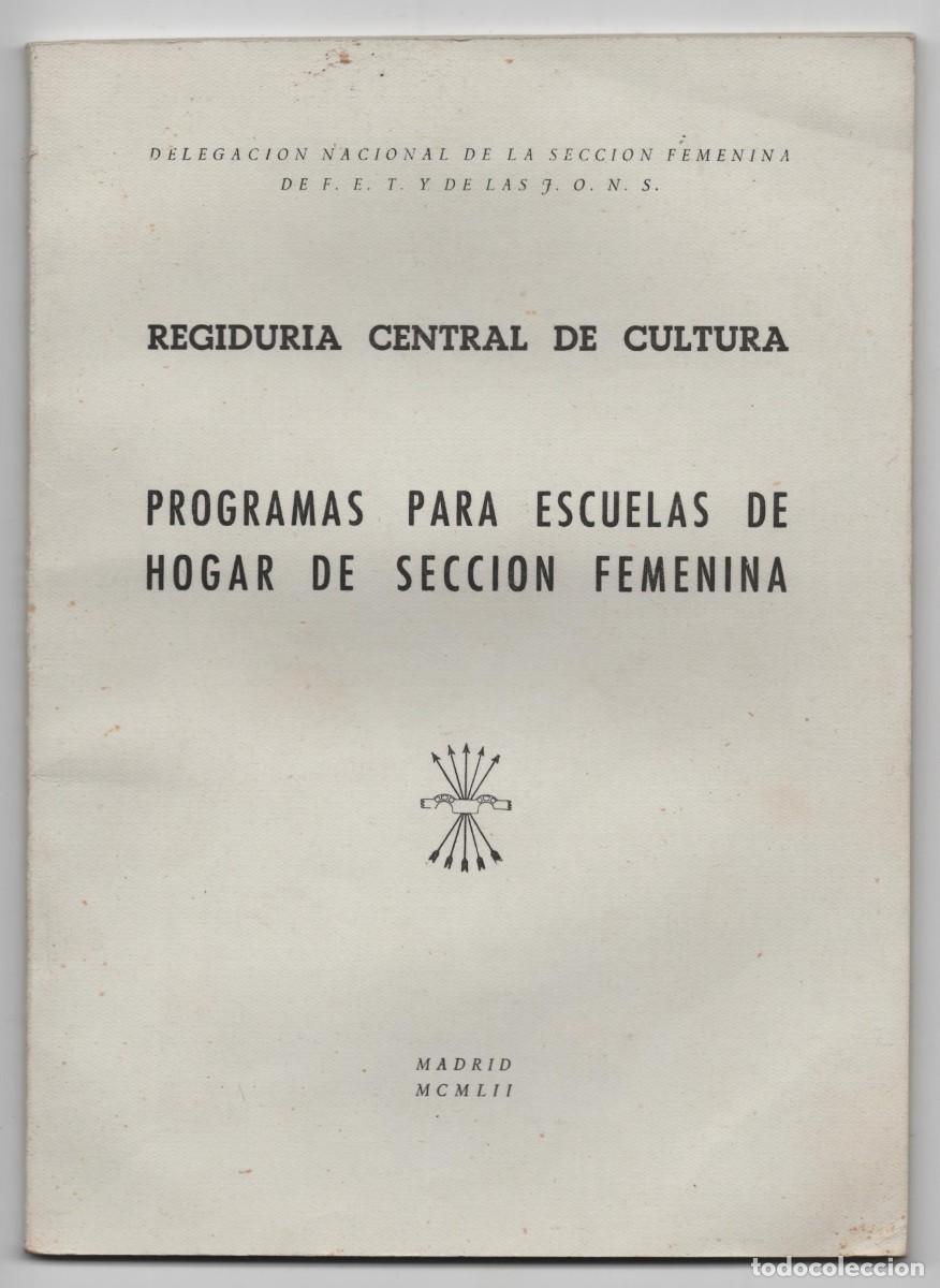 Libros de segunda mano: FALANGE PROGRAMAS PARA ESCUELAS DE HOGAR DE SECCION FEMENINA MADRID 1952