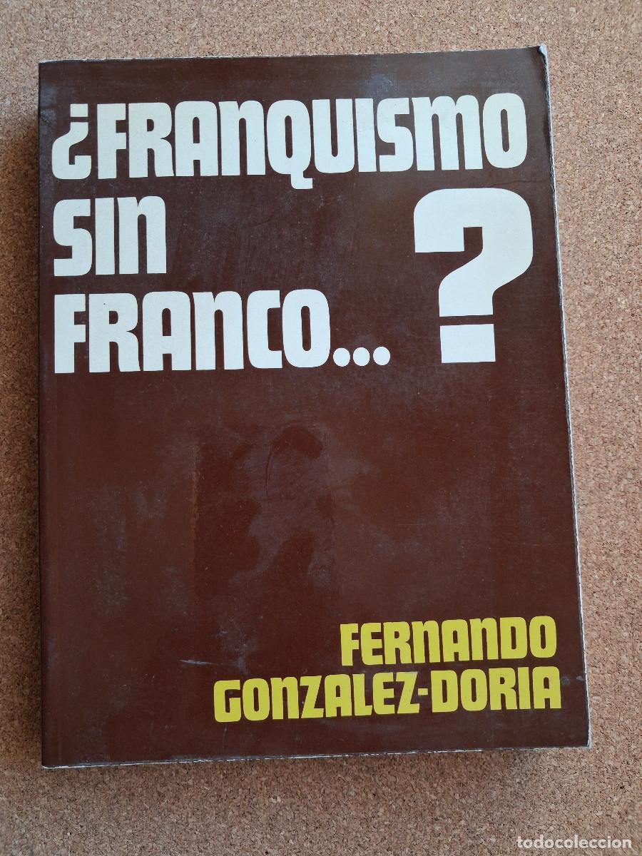 Libros de segunda mano: Franquismo &iquest;sin Franco? Gonz&aacute;lez-Doria (Fernando)