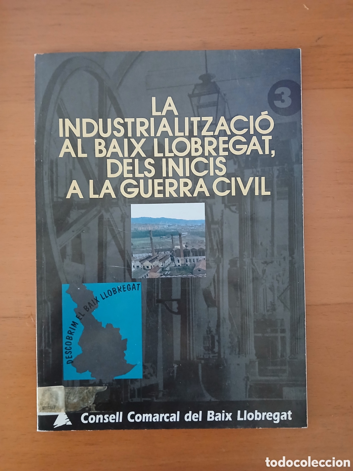 Libros de segunda mano: &Agrave;NGEL CALVO I CALVO - LA INDUSTRIALITZACI&Oacute; AL BAIX LLOBREGAT, DELS INICIS A LA GUERRA CIVIL.