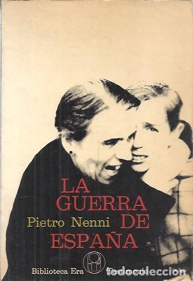 Libros de segunda mano: LA GUERRA DE ESPA&Ntilde;A PIETRO NENNI BIBLIOTECA ERA TESTIMONIO