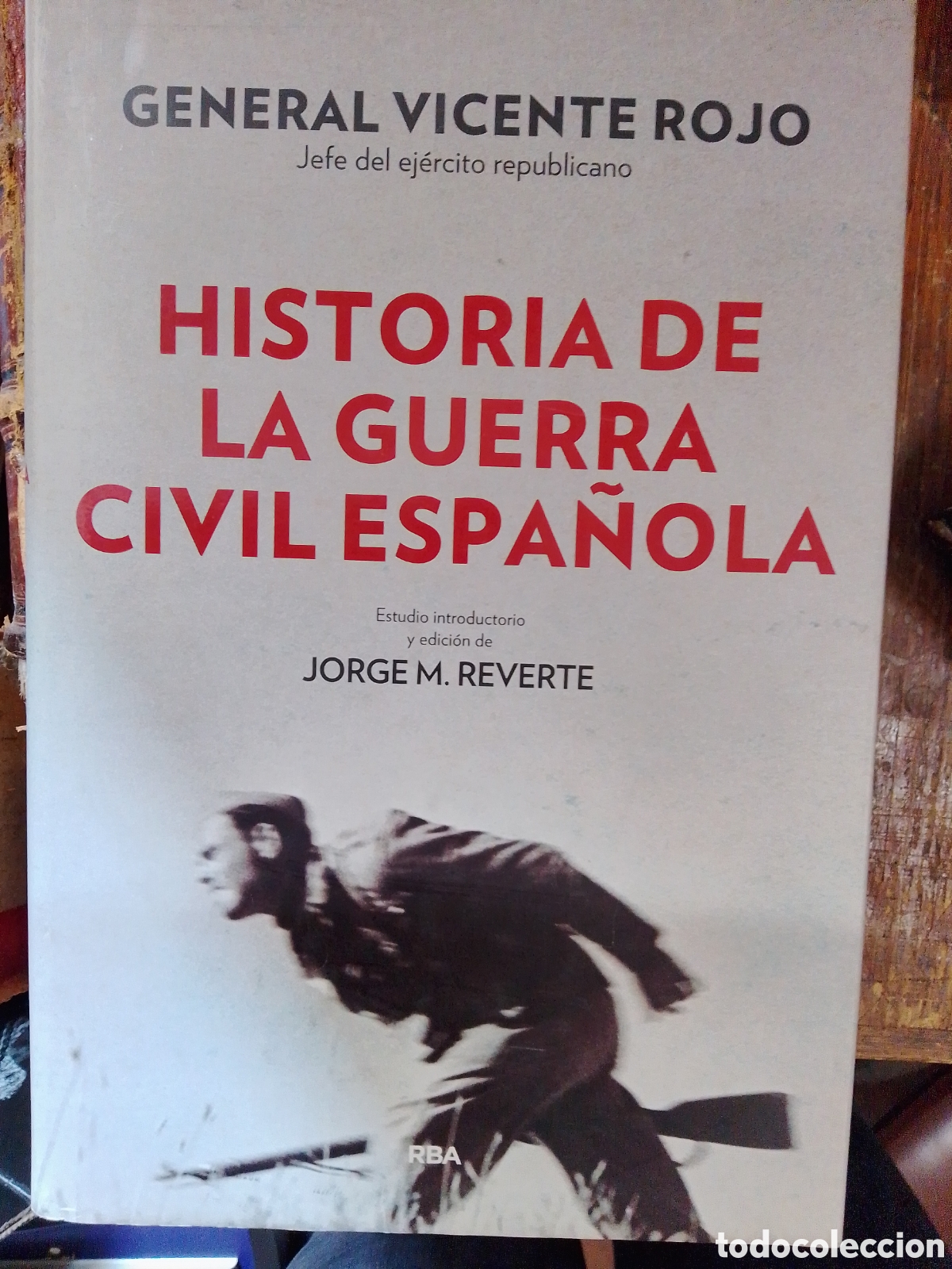 Libros de segunda mano: HISTORIA DE LA GUERRA CIVIL ESPA&Ntilde;OLA. GENERAL VICENTE ROJO. RBA. 2017