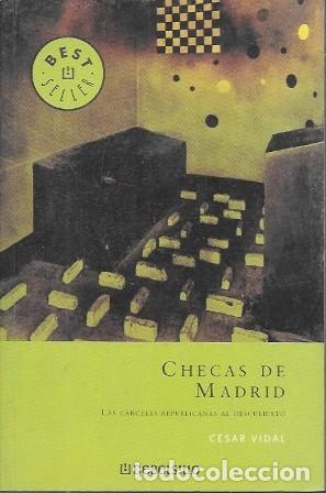 Libros de segunda mano: CHECAS DE MADRID - LAS CARCELES REPUBLICANAS AL DESCUBIERTO - VIDAL, CESAR - A-GCV-2614