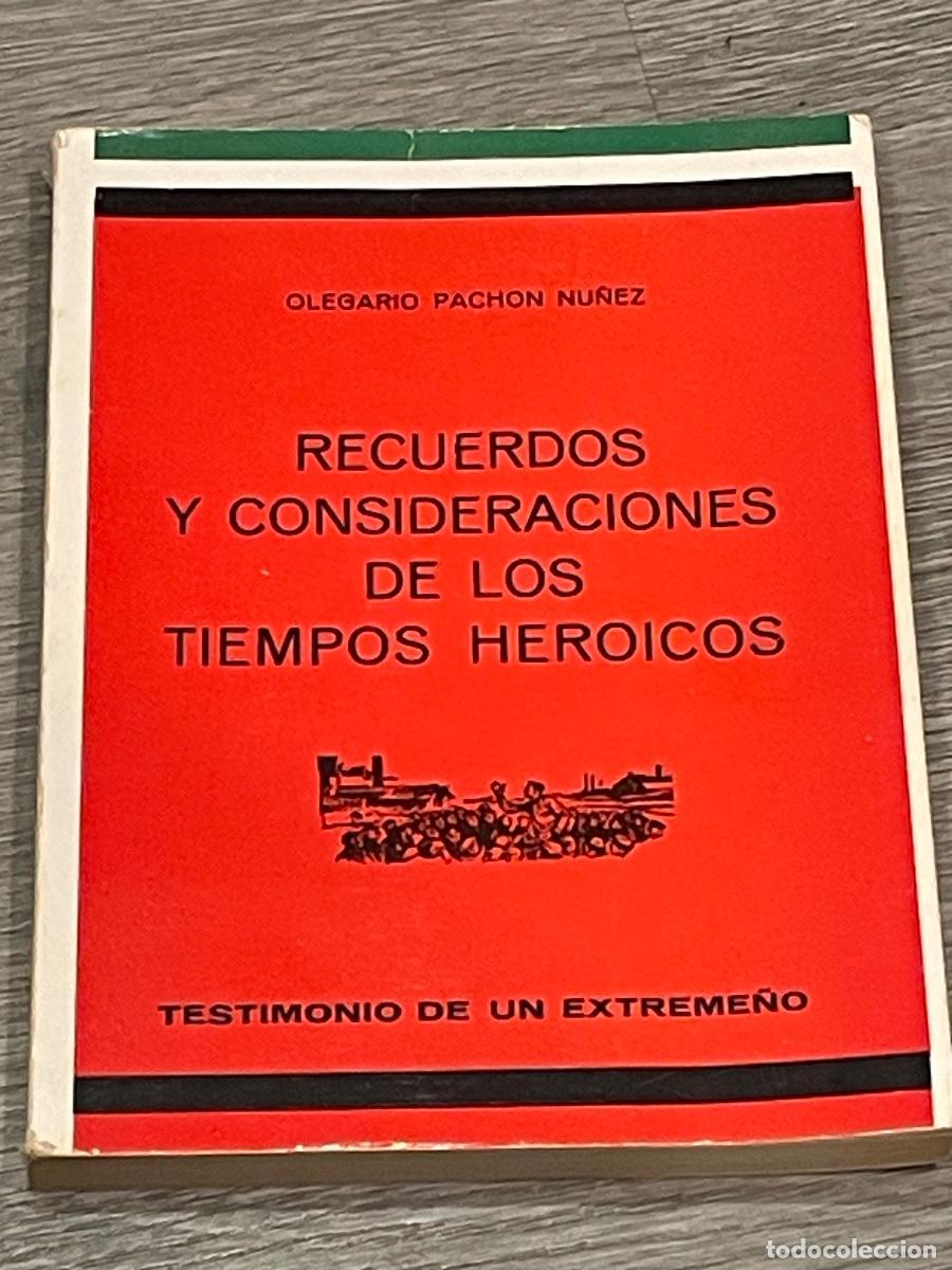 Libros de segunda mano: RECUERDOS Y CONSIDERACIONES DE LOS TIEMPOS HEROICOS. TESTIMONIO DE UN EXTREME&Ntilde;O - OLEGARIO PACHON