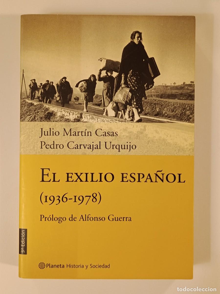 Libros de segunda mano: EL EXILIO ESPA&Ntilde;OL (1936-1978). JULIO MART&Iacute;N CASAS PEDRO CARVAJAL URQUIJO. PLANETA. 2002