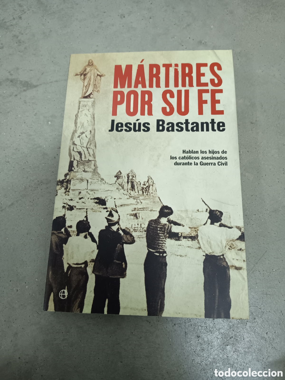 Libros de segunda mano: M&Aacute;RTIRES POR SU FE - JES&Uacute;S BASTANTE - LA ESFERA DE LOS LIBROS 2010