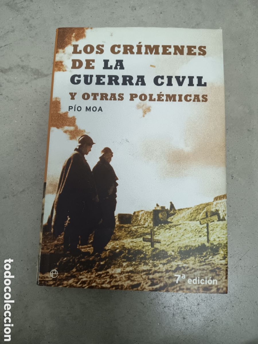 Libros de segunda mano: LOS CRIMENES DE LA GUERRA CIVIL Y OTRAS POL&Eacute;MICAS - PIO MOA - ESFERA LIBROS 2004 CON SOBRECUBIERTA