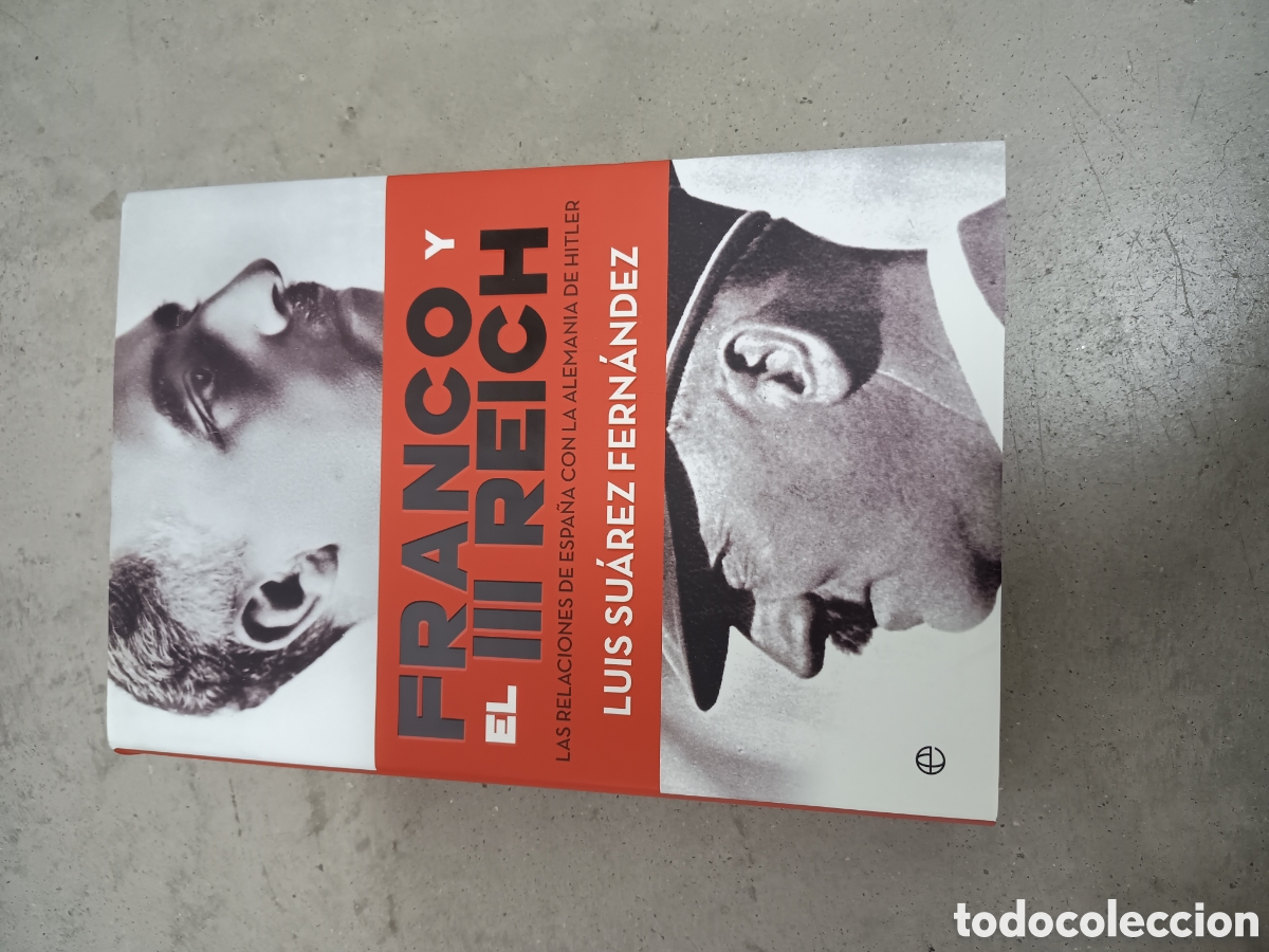 Libros de segunda mano: FRANCO Y EL III REICH - LUIS SU&Aacute;REZ FERN&Aacute;NDEZ - LA ESFERA DE LOS LIBROS 2015 - TAPA DURA