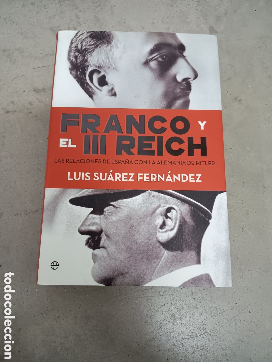 Libros de segunda mano: FRANCO Y EL III REICH - LUIS SU&Aacute;REZ FERN&Aacute;NDEZ - LA ESFERA DE LOS LIBROS 2015 - TAPA DURA
