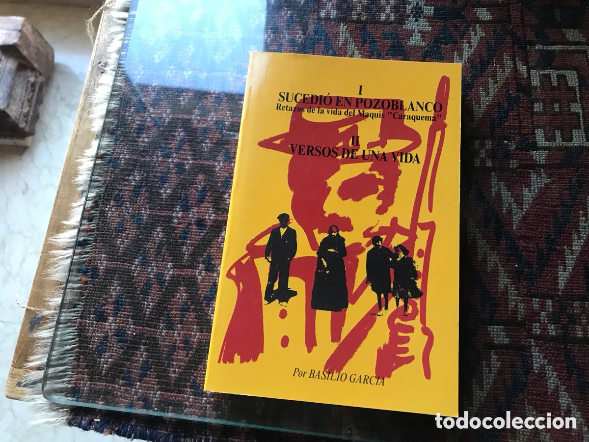 Libros de segunda mano: Sucedi&oacute; en Pozoblanco. Retazos de la vida del maquis &ldquo;caraquema&rdquo;. Basilio Garc&iacute;a