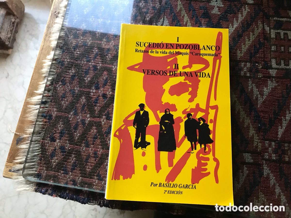 Libros de segunda mano: Sucedi&oacute; en Pozoblanco. Retazos de la vida del Maquis &ldquo;Caraquema&rdquo;. Basilio Garc&iacute;a