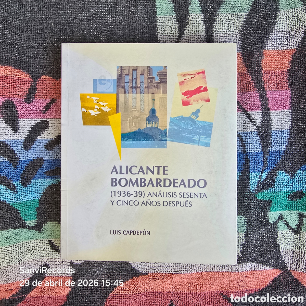 Libros de segunda mano: ALICANTE BOMBARDEADO, 1936-1939, AN&Aacute;LISIS SESENTA Y CINCO A&Ntilde;OS DESPUES (LUIS CAPDEP&Oacute;N)