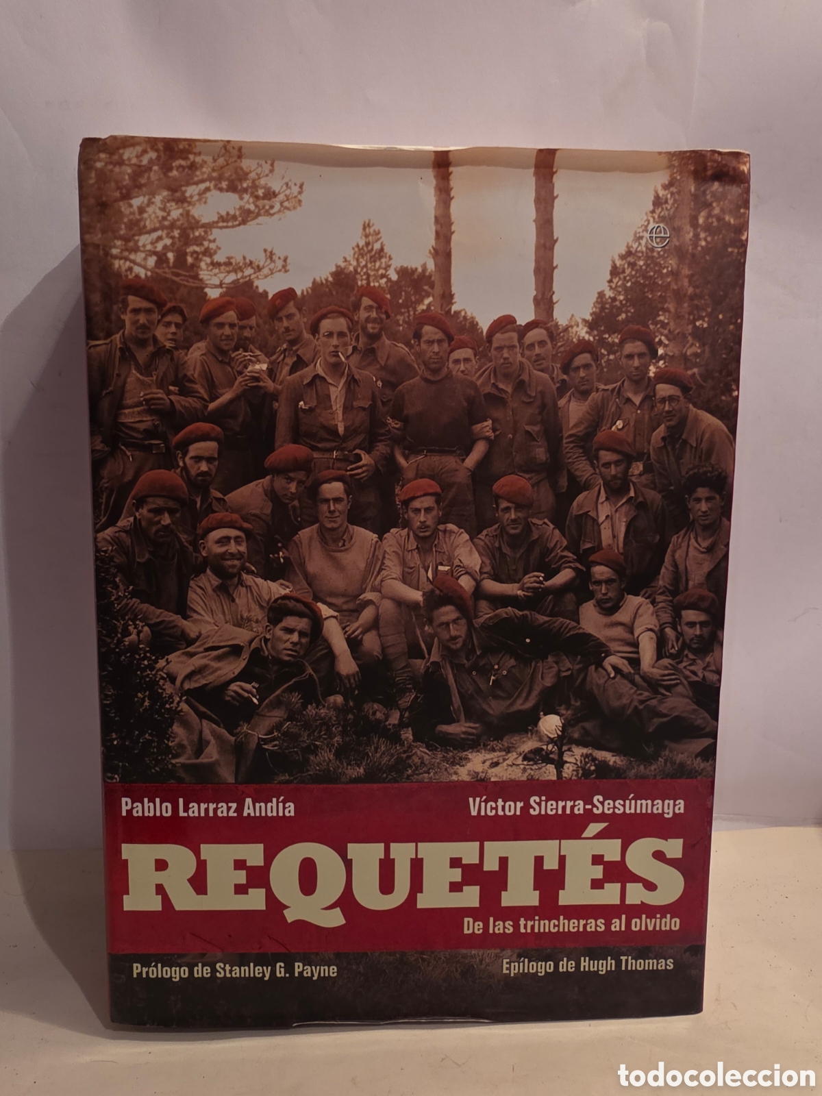 Libros de segunda mano: REQUETES. DE LAS TRINCHERAS AL OLVIDO. PABLO LARRAZ ANDIA. VICTOR SIERRA-SESUMAGA. 2010.