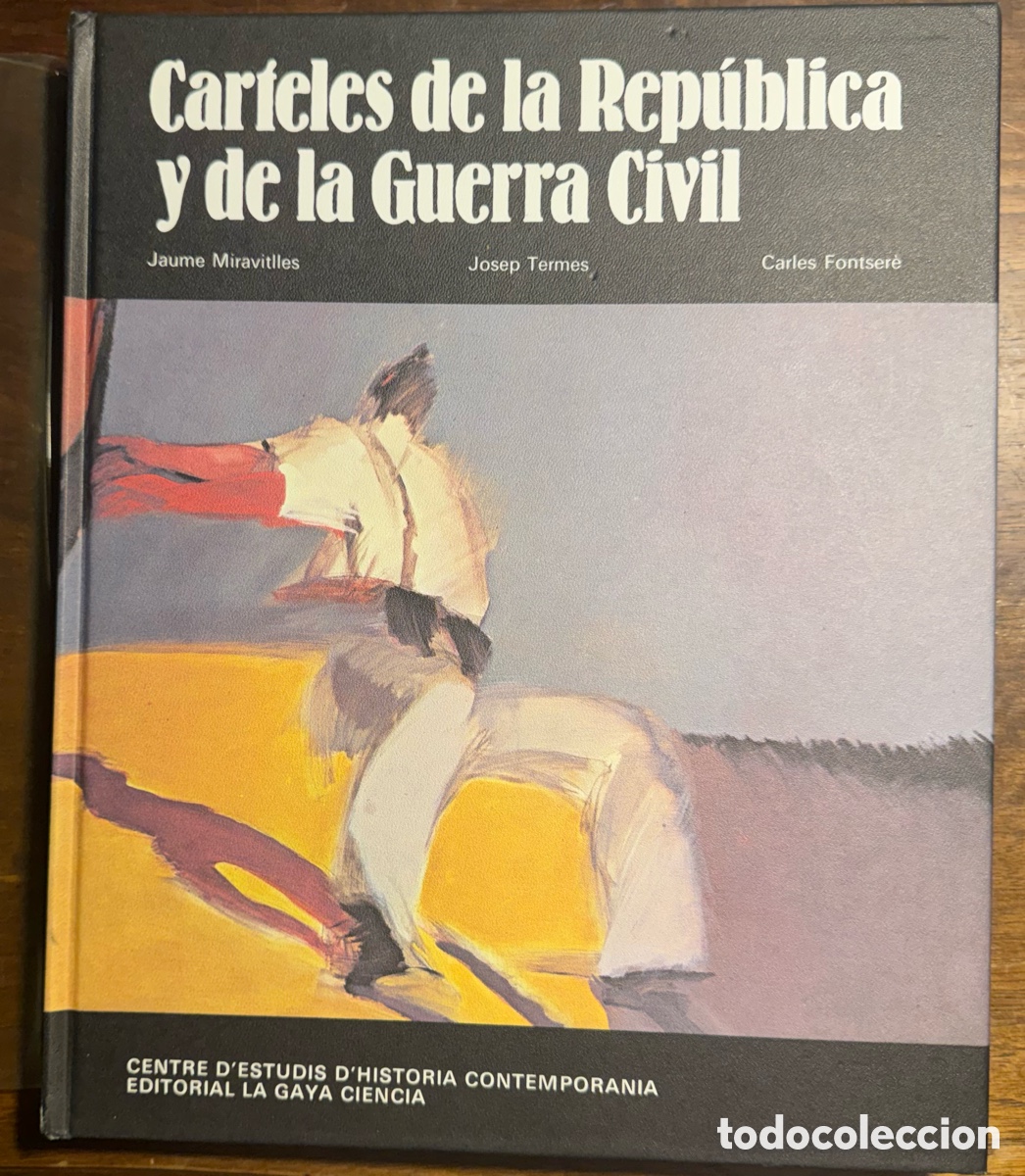 Libros de segunda mano: Jaume Miravitlles, Josep Termes, Carles Fontser&eacute;. Carteles de la Rep&uacute;blica y de la Guerra Civil