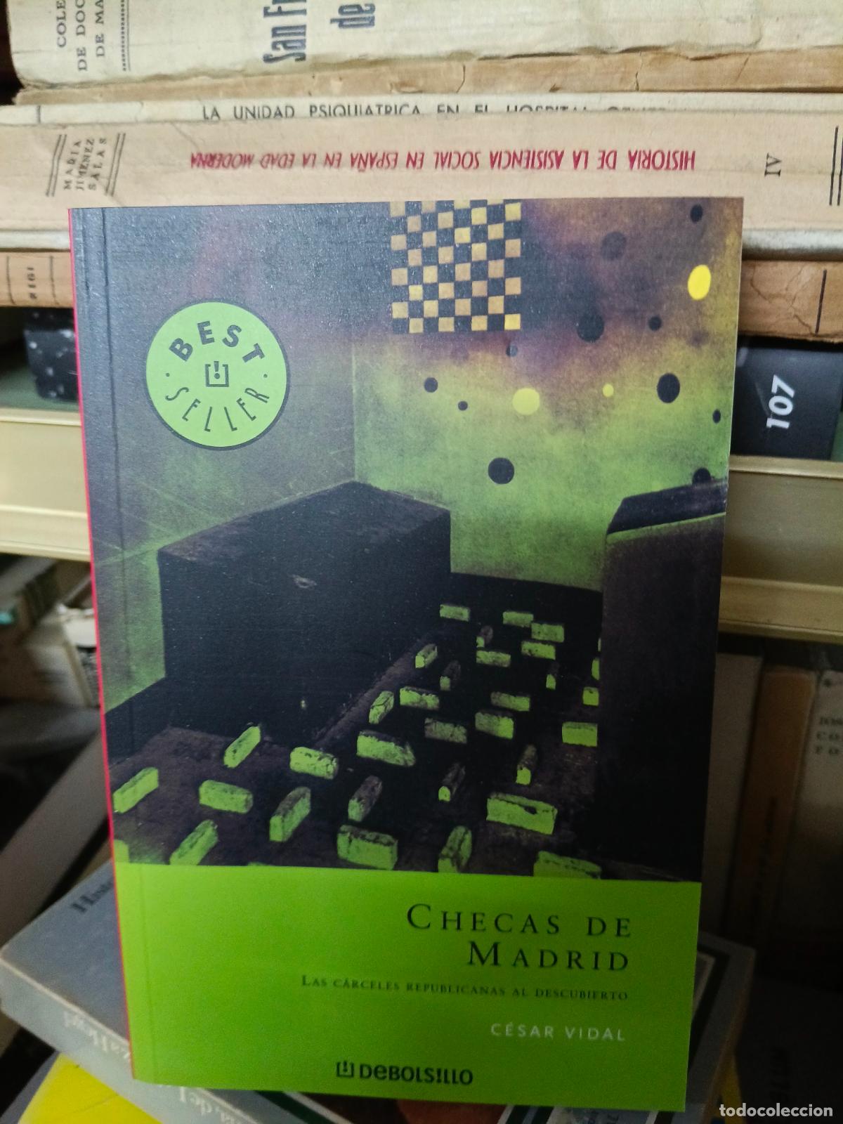 Libros de segunda mano: CHECAS DE MADRID - LAS CARCELES REPUBLICANAS AL DESCUBIERTO - VIDAL, CESAR