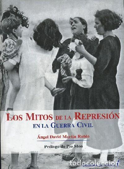 Libros de segunda mano: Los mitos de la represion en la Guerra Civil. Angel David Martin Rubio. GRAFITE, MADRID, 2005, nuevo