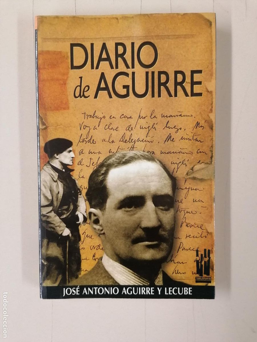 Libros de segunda mano: DIARIO DE AGUIRRE. JOSE ANTONIO AGUIRRE Y LECUBE. TXALAPARTA - 9788481361032
