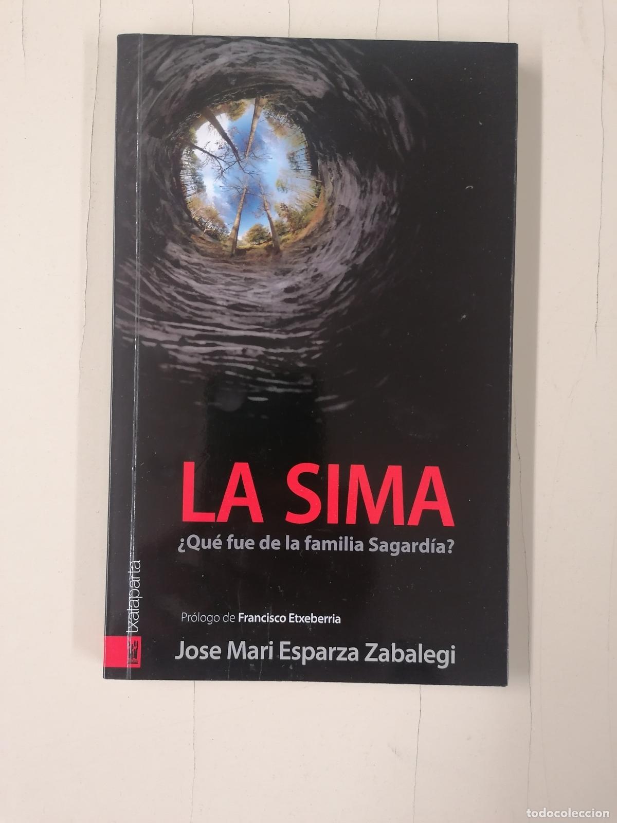Libros de segunda mano: La sima. &iquest;Qu&eacute; fue de la familia Sagardia? Jose Mari Esparza. Guerra Civil Navarra. Txalaparta