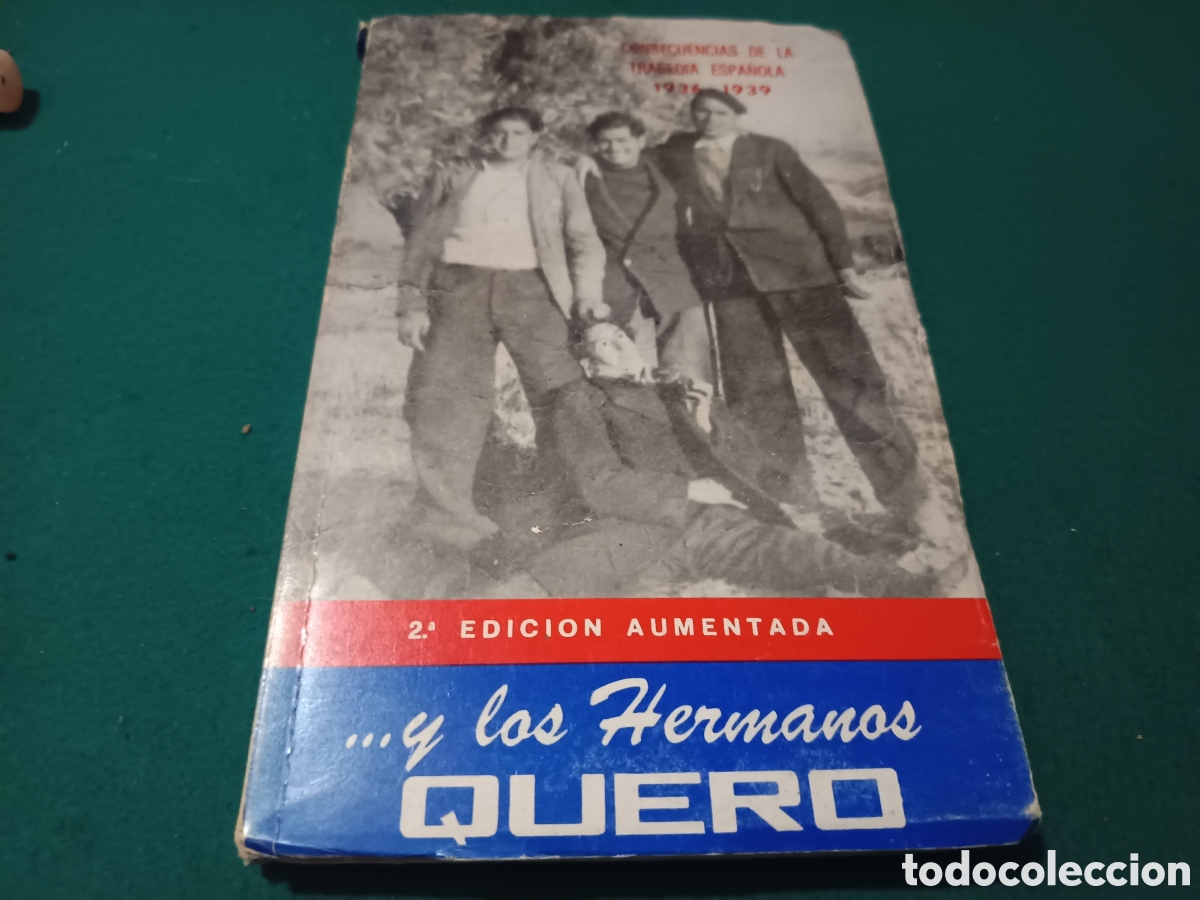 Libros de segunda mano: CONSECUENCIAS DE LA GUERRA ESPA&Ntilde;OLA 1936 / 1939 Y LOS HERMANOS QUERO